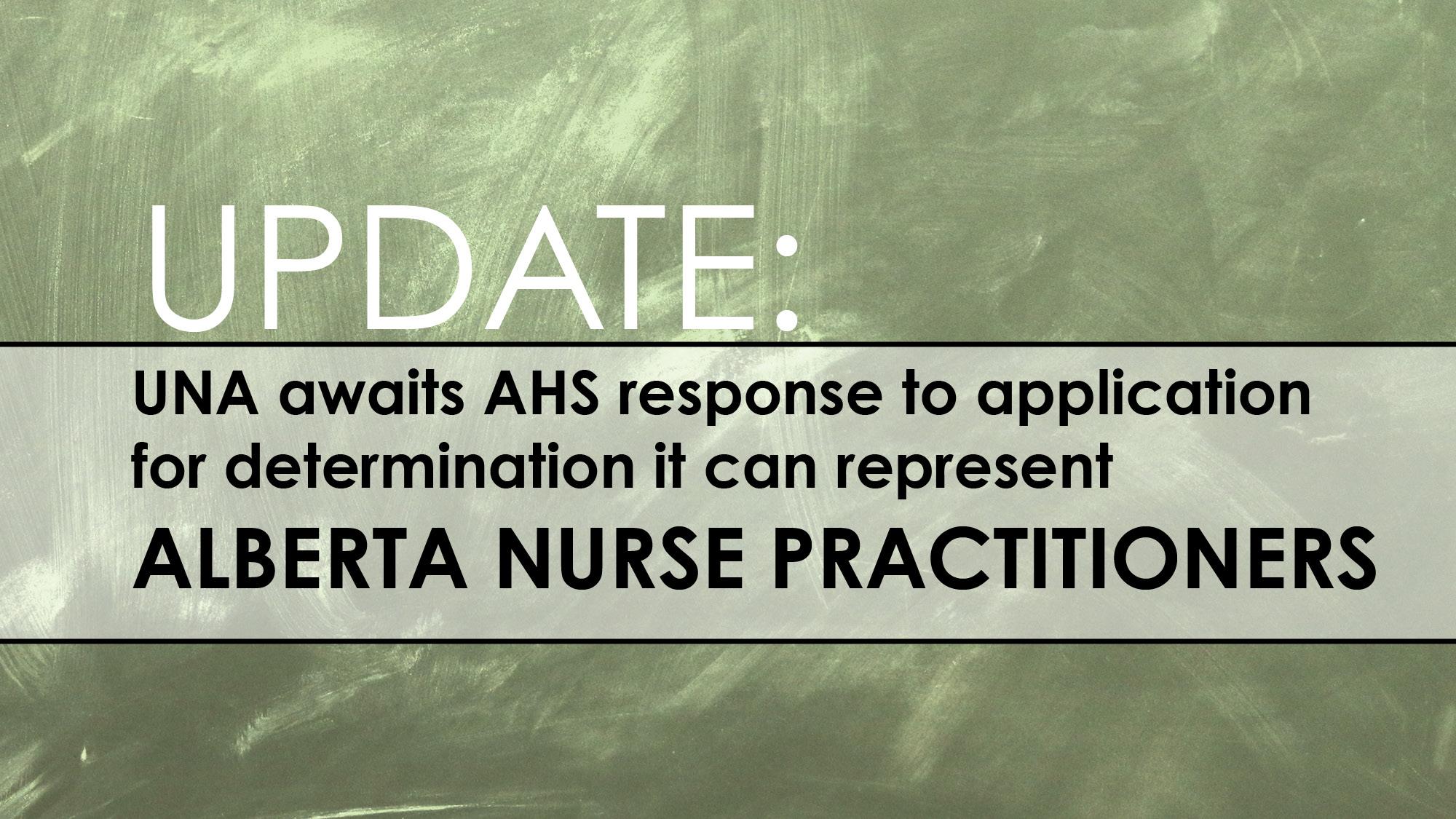 Update UNA awaits AHS response to application for determination it can represent Alberta Nurse
